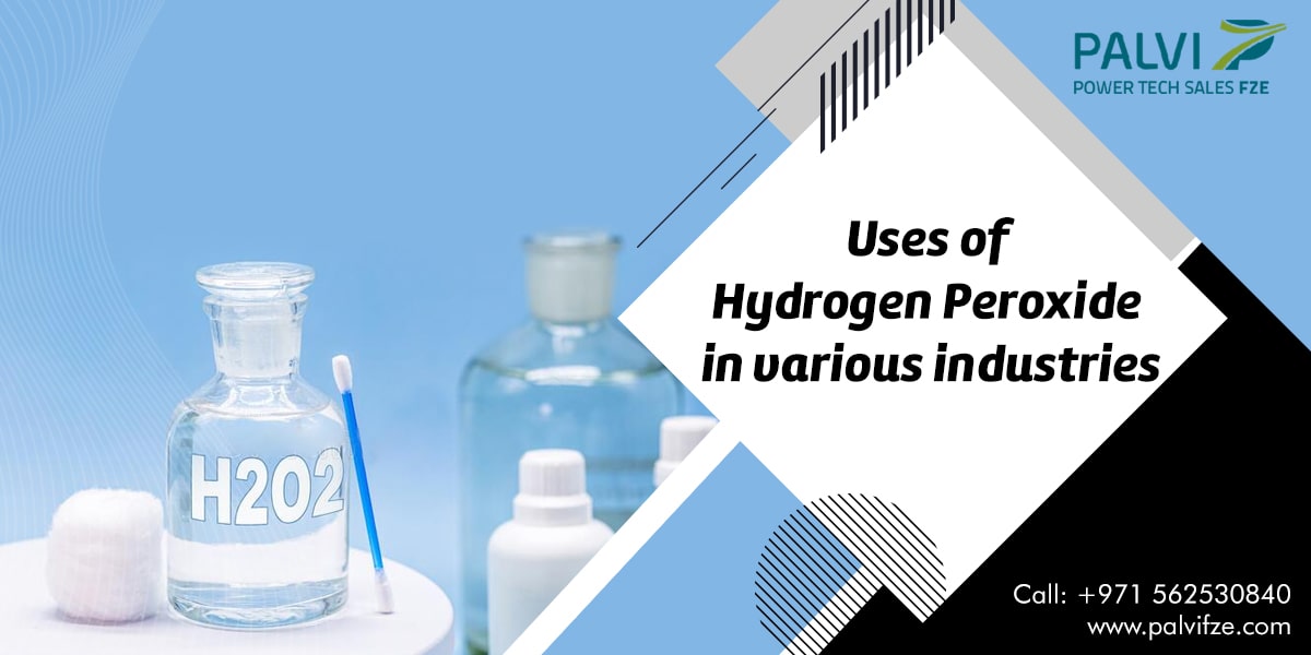 Uses of Hydrogen Peroxide in various industries